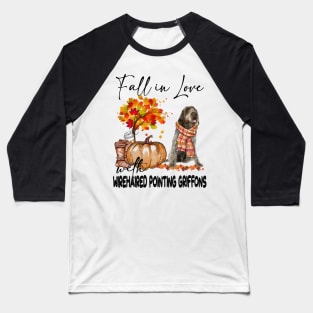 Fall In Love With Wirehaired Pointing Griffon Thanksgiving Baseball T-Shirt